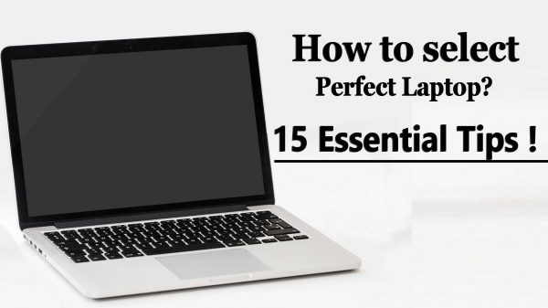 How to select a perfect laptop